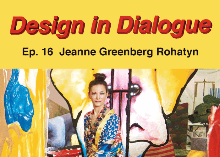 Friedman Benda presents Design in Dialogue Episode 16: Jeanne Greenberg Rohatyn